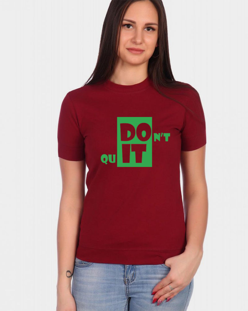 Women's Graphic Printed Premium Cotton Biowash T-Shirt Maroon and Black Color - Dont Quit Graphic Unisex Tee